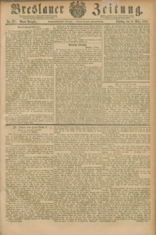 Breslauer Zeitung. Jg.67, Nr. 171 (9 März 1886) - Abend-Ausgabe