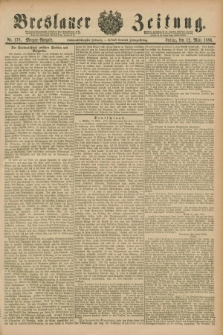 Breslauer Zeitung. Jg.67, Nr. 178 (12 März 1886) - Morgen-Ausgabe + dod.