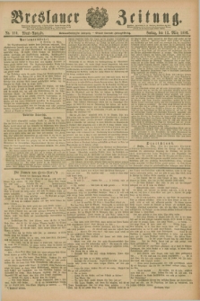 Breslauer Zeitung. Jg.67, Nr. 180 (12 März 1886) - Abend-Ausgabe