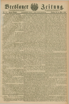 Breslauer Zeitung. Jg.67, Nr. 187 (16 März 1886) - Morgen-Ausgabe + dod.
