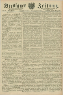 Breslauer Zeitung. Jg.67, Nr. 201 (20 März 1886) - Abend-Ausgabe