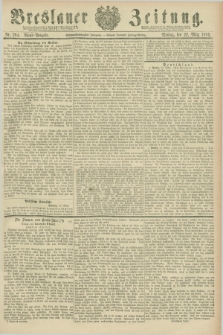 Breslauer Zeitung. Jg.67, Nr. 204 (22 März 1886) - Abend-Ausgabe