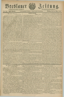 Breslauer Zeitung. Jg.67, Nr. 222 (29 März 1886) - Abend-Ausgabe