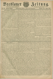 Breslauer Zeitung. Jg.67, Nr. 238 (4 April 1886) - Morgen-Ausgabe + dod.