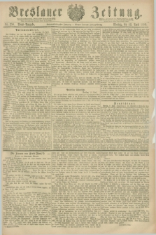 Breslauer Zeitung. Jg.67, Nr. 258 (12 April 1886) - Abend-Ausgabe