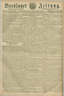 Breslauer Zeitung. Jg.67, Nr. 263 (14 April 1886) - Mittag-Ausgabe