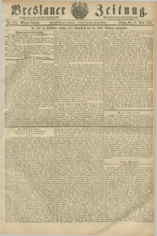 Breslauer Zeitung. Jg.67, Nr. 286 (23 April 1886) - Morgen-Ausgabe + dod.