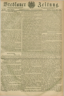 Breslauer Zeitung. Jg.67, Nr. 291 (27 April 1886) - Abend-Ausgabe