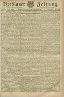 Breslauer Zeitung. Jg.67, Nr. 316 (7 Mai 1886) - Morgen-Ausgabe + dod.