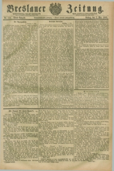 Breslauer Zeitung. Jg.67, Nr. 318 (7 Mai 1886) - Abend-Ausgabe