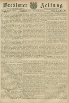 Breslauer Zeitung. Jg.67, Nr. 349 (21 Mai 1886) - Morgen-Ausgabe + dod.