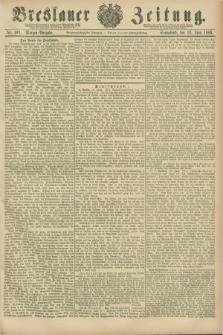 Breslauer Zeitung. Jg.67, Nr. 403 (12 Juni 1886) - Morgen-Ausgabe + dod.