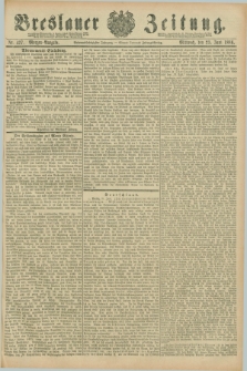 Breslauer Zeitung. Jg.67, Nr. 427 (23 Juni 1886) - Morgen-Ausgabe + dod.