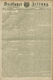 Breslauer Zeitung. Jg.67, Nr. 463 (7 Juli 1886) - Morgen-Ausgabe + dod.