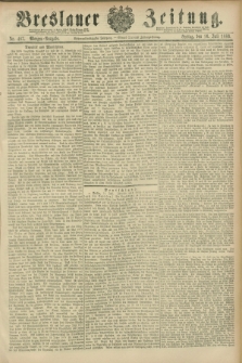Breslauer Zeitung. Jg.67, Nr. 487 (16 Juli 1886) - Morgen-Ausgabe + dod.