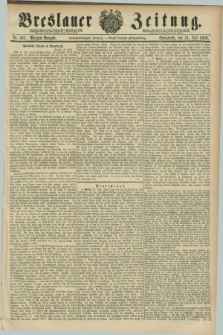 Breslauer Zeitung. Jg.67, Nr. 508 (24 Juli 1886) - Morgen-Ausgabe + dod.