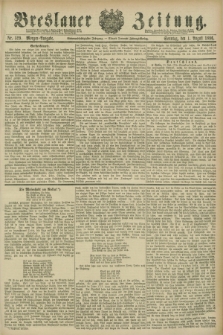 Breslauer Zeitung. Jg.67, Nr. 529 (1 August 1886) - Morgen-Ausgabe + dod.