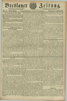 Breslauer Zeitung. Jg.67, Nr. 547 (8 August 1886) - Morgen-Ausgabe + dod.