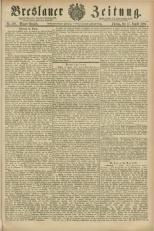 Breslauer Zeitung. Jg.67, Nr. 568 (17 August 1886) - Morgen-Ausgabe + dod.