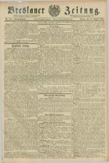 Breslauer Zeitung. Jg.67, Nr. 596 (27 August 1886) - Mittag-Ausgabe