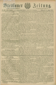 Breslauer Zeitung. Jg.67, Nr. 597 (27 August 1886) - Abend-Ausgabe