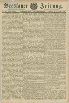 Breslauer Zeitung. Jg.67, Nr. 598 (28 August 1886) - Morgen-Ausgabe + dod.