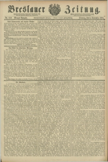 Breslauer Zeitung. Jg.67, Nr. 619 (5 September 1886) - Morgen-Ausgabe + dod. + wkładka