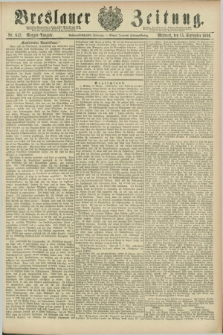 Breslauer Zeitung. Jg.67, Nr. 643 (15 September 1886) - Morgen-Ausgabe + dod.