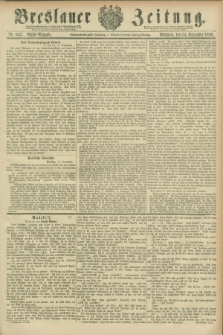 Breslauer Zeitung. Jg.67, Nr. 645 (15 September 1886) - Abend-Ausgabe