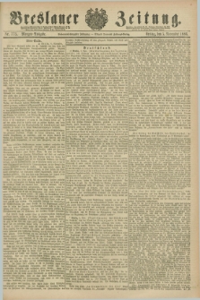 Breslauer Zeitung. Jg.67, Nr. 775 (5 November 1886) - Morgen-Ausgabe + dod.