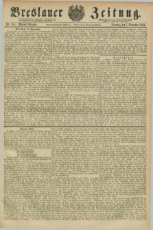 Breslauer Zeitung. Jg.67, Nr. 781 (7 November 1886) - Morgen-Ausgabe + dod.