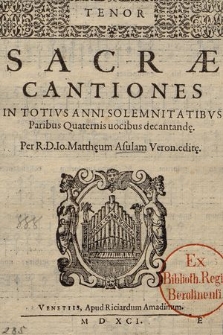 Sacræ Cantiones In Totivs Anni Solemnitatibus Paribus Quaternis uocibus decantand[a]e. Tenor