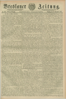 Breslauer Zeitung. Jg.67, Nr. 802 (16 November 1886) - Morgen-Ausgabe + dod.