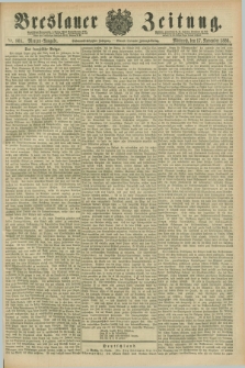 Breslauer Zeitung. Jg.67, Nr. 805 (17 November 1886) - Morgen-Ausgabe + dod.