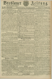 Breslauer Zeitung. Jg.67, Nr. 872 (13 Dezember 1886) - Mittag-Ausgabe