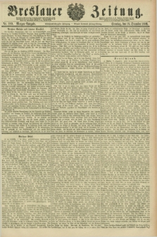 Breslauer Zeitung. Jg.67, Nr. 889 (19 December 1886) - Morgen-Ausgabe + dod.
