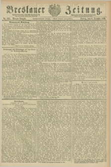 Breslauer Zeitung. Jg.67, Nr. 892 (21 December 1886) - Morgen-Ausgabe + dod.