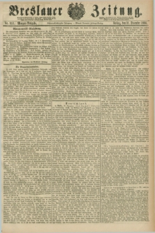 Breslauer Zeitung. Jg.67, Nr. 916 (31 December 1886) - Morgen-Ausgabe + dod.