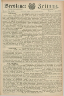 Breslauer Zeitung. Jg.68, Nr. 15 (7 Januar 1887) - Abend-Ausgabe