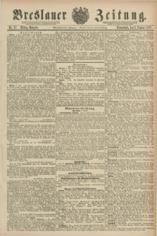 Breslauer Zeitung. Jg.68, Nr. 17 (8 Januar 1887) - Mittag-Ausgabe