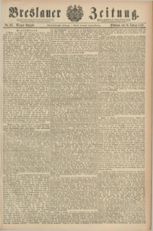 Breslauer Zeitung. Jg.68, Nr. 25 (12 Januar 1887) - Morgen-Ausgabe + dod.