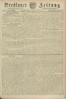 Breslauer Zeitung. Jg.68, Nr. 55 (23 Januar 1887) - Morgen-Ausgabe + dod.