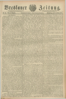 Breslauer Zeitung. Jg.68, Nr. 64 (27 Januar 1887) - Morgen-Ausgabe + dod.