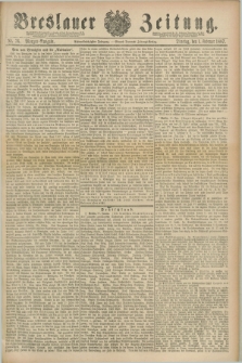 Breslauer Zeitung. Jg.68, Nr. 76 (1 Februar 1887) - Morgen-Ausgabe + dod.