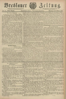 Breslauer Zeitung. Jg.68, Nr. 81 (2 Februar 1887) - Abend-Ausgabe