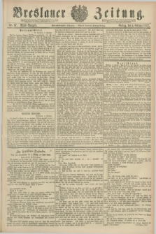 Breslauer Zeitung. Jg.68, Nr. 87 (4 Februar 1887) - Abend-Ausgabe