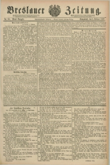 Breslauer Zeitung. Jg.68, Nr. 90 (5 Februar 1887) - Abend-Ausgabe