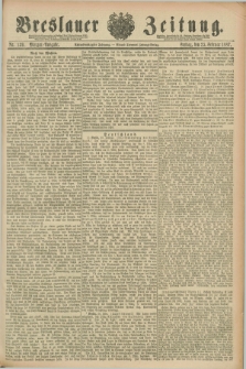 Breslauer Zeitung. Jg.68, Nr. 139 (25 Februar 1887) - Morgen-Ausgabe + dod.