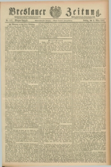 Breslauer Zeitung. Jg.68, Nr. 157 (4 März 1887) - Morgen-Ausgabe + dod.