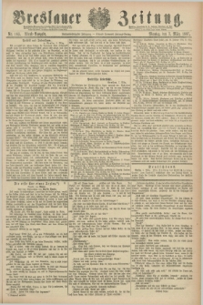 Breslauer Zeitung. Jg.68, Nr. 165 (7 März 1887) - Abend-Ausgabe